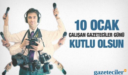 10 Ocak Çalışan Gazeteciler Günü kutlu olsun