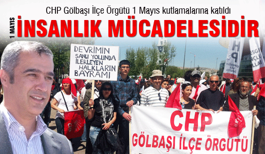 1 Mayıs İnsanlık mücadelesidir