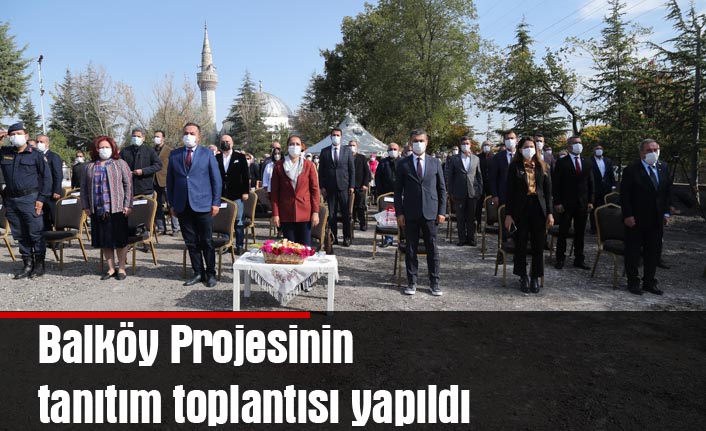 Balköy projesinin tanıtım toplantısı yapıldı