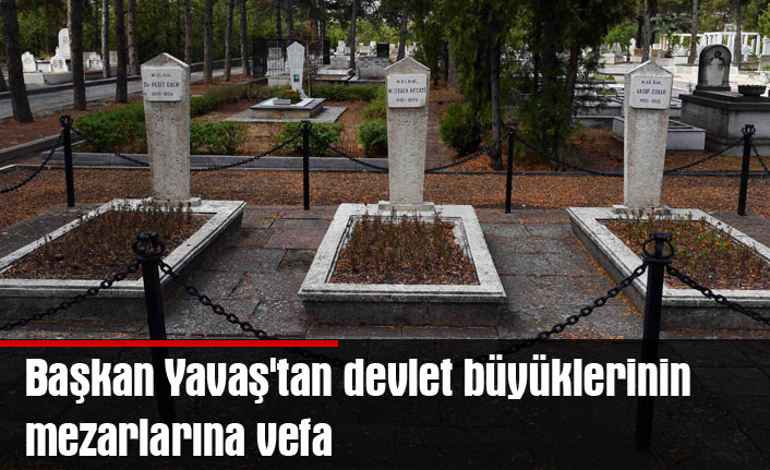 Başkan Yavaş'tan devlet büyüklerinin mezarlarına vefa