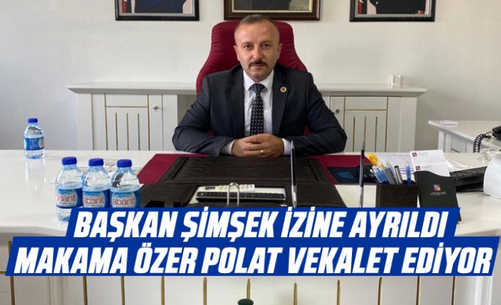 Başkanlık vekaleti Özer Polat'ta