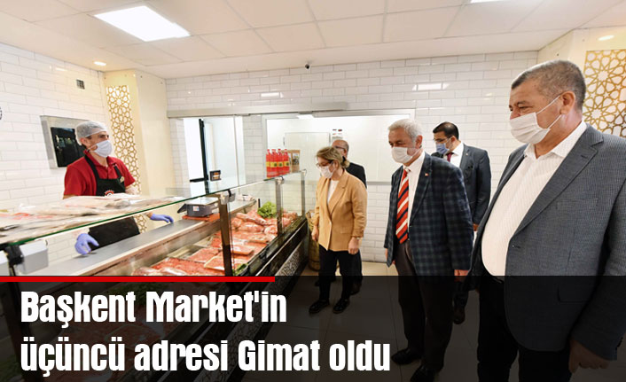 Başkent Market'in üçüncü adresi Gimat oldu