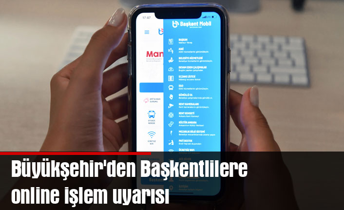 Büyükşehir'den Başkentlilere online işlem uyarısı