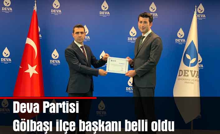 Deva Partisi Gölbaşı ilçe başkanı belli oldu