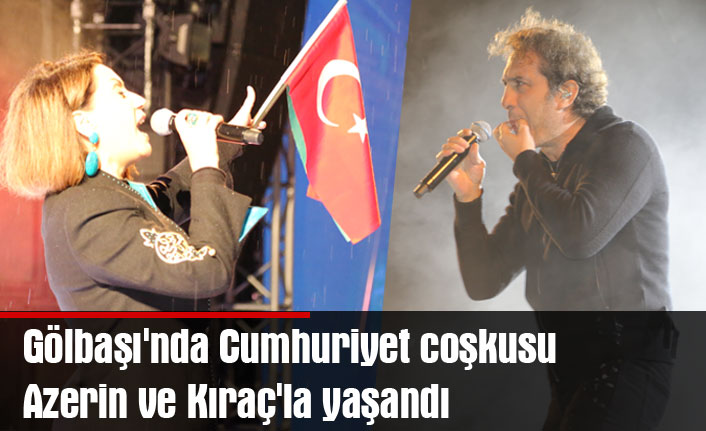 Gölbaşı'nda Cumhuriyet coşkusu Azerin ve Kıraç'la yaşandı