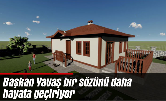 Köy evleri projesi başlıyor