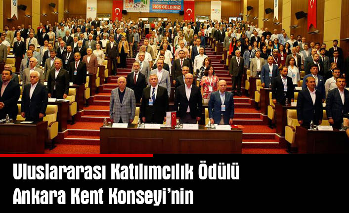 Uluslararası katılımcılık ödülü Ankara kent konseyi'nin