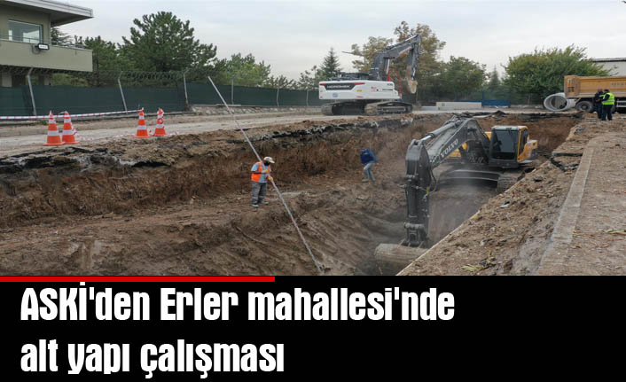 ASKİ'den Erler mahallesi'nde alt yapı çalışması