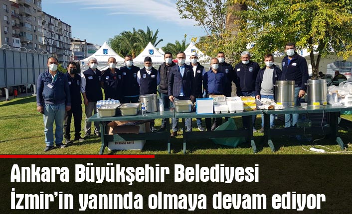 Büyükşehir İzmir'in yanında olmaya devam ediyor