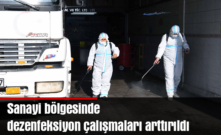 Sanayi bölgesinde dezenfeksiyon çalışmaları arttırıldı