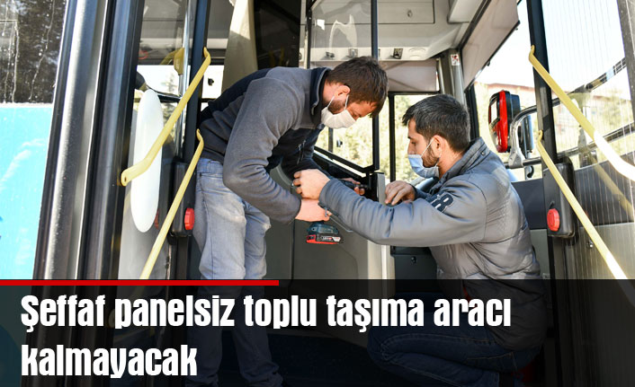 Şeffaf panelsiz toplu taşıma aracı kalmayacak