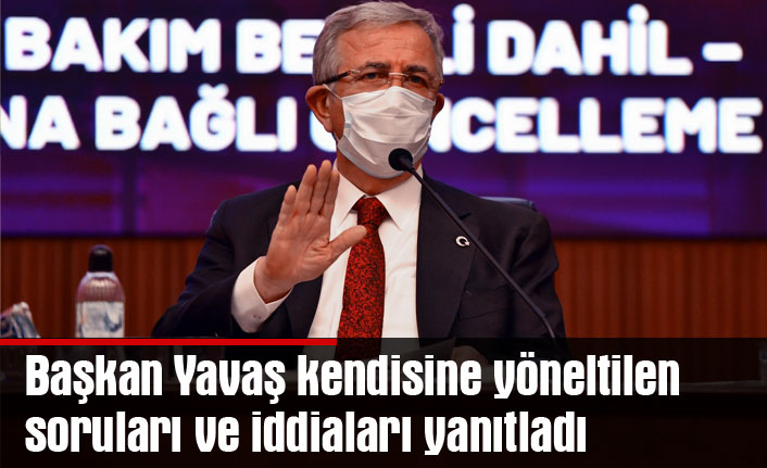 Başkan Yavaş kendisine yöneltilen soruları ve iddiaları yanıtladı