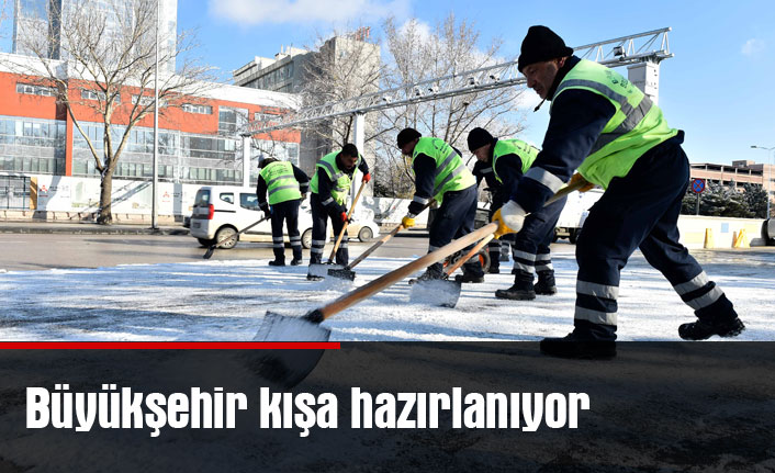 Büyükşehir kışa hazırlanıyor