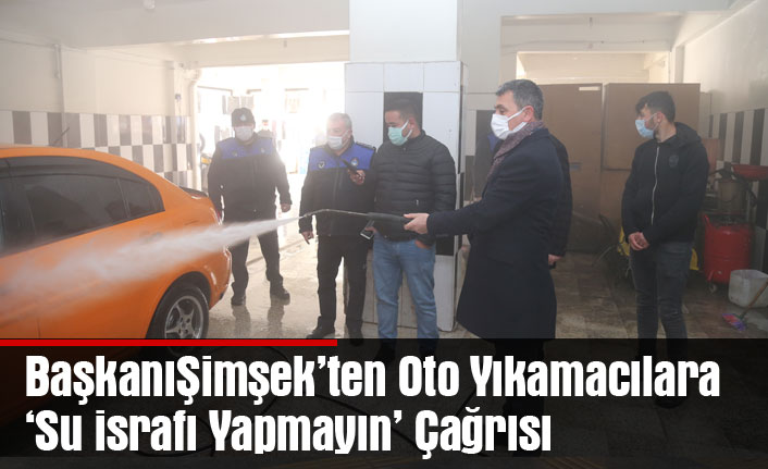 Gölbaşı Belediye Başkanı Şimşek’ten Oto Yıkamacılara ‘Su israfı Yapmayın’ Çağrısı