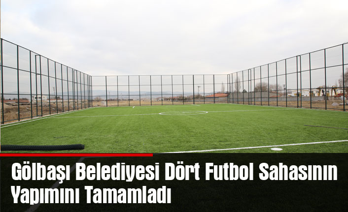 Gölbaşı Belediyesi Dört Futbol Sahanın Yapımını Tamamladı