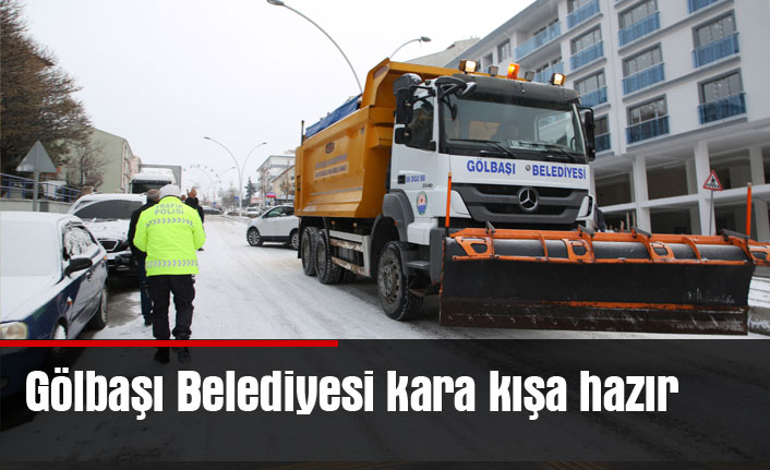 Gölbaşı Belediyesi kara kışa hazır