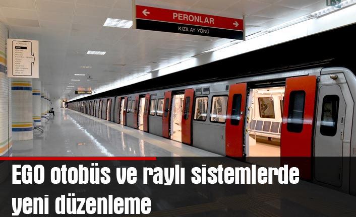 Sokağa çıkma kısıtlamasında EGO otobüs ve raylı sistemlerde yeni düzenleme