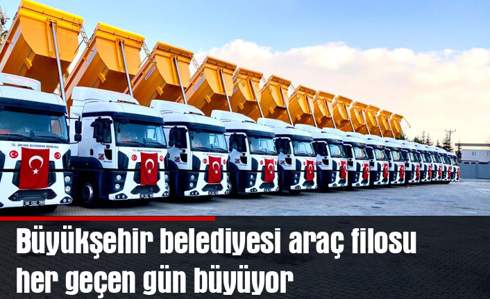 Büyükşehir belediyesi araç filosu her geçen gün büyüyor