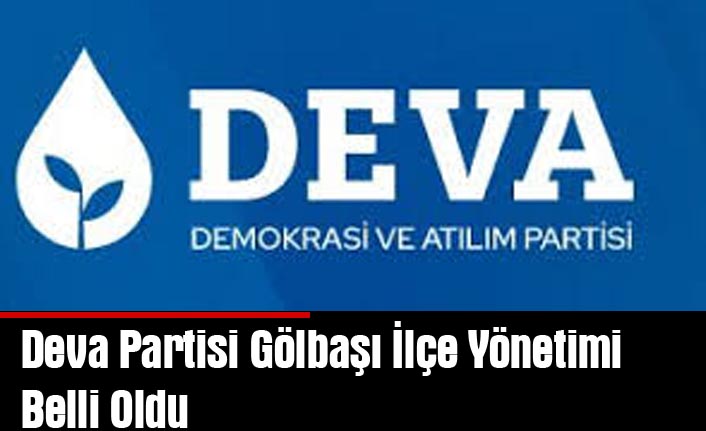 Deva Partisi Gölbaşı İlçe Yönetimi Belli Oldu