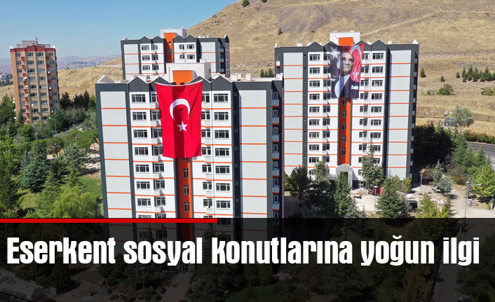 Eserkent sosyal konutlarına yoğun ilgi