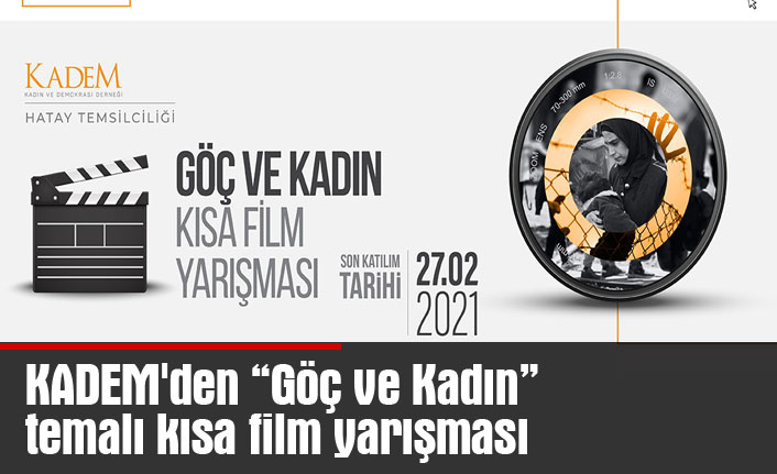 KADEM'den “Göç ve Kadın” temalı kısa film yarışması