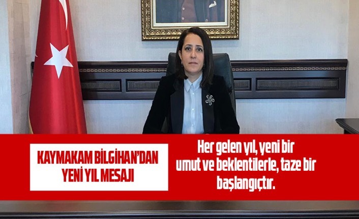 Kaymakam Bilgihandan yeni yıl mesajı