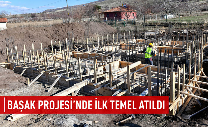 Başak Projesi'nde ilk temel atıldı