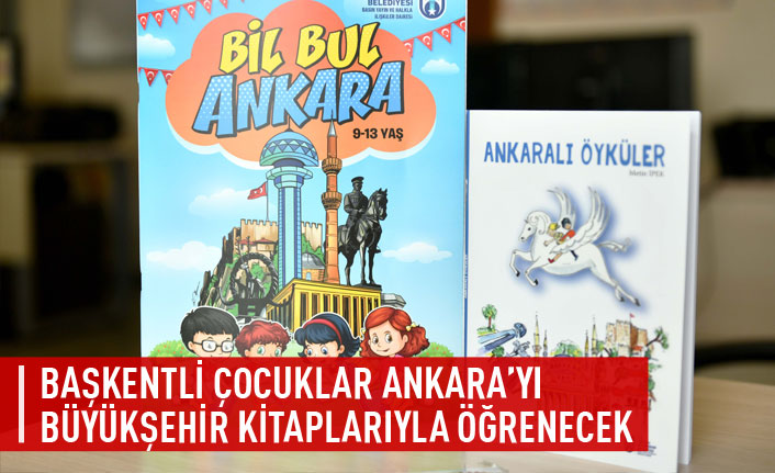 Başkentli çocuklar Ankara'yı Büyükşehir kitaplarıyla öğrenecek