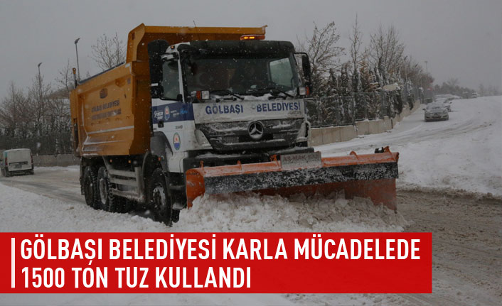 GÖLBAŞI BELEDİYESİ KARLA MÜCADELESİNDE 1500 TON TUZ KULLANDI