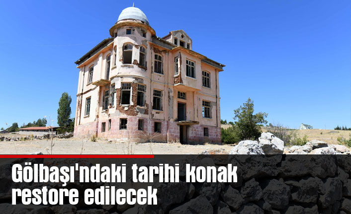 Gölbaşı'ndaki tarihi konak restore edilecek