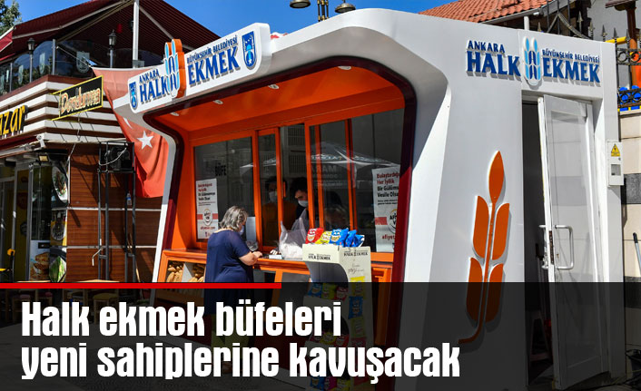 Halk ekmek büfeleri yeni sahiplerine kavuşacak