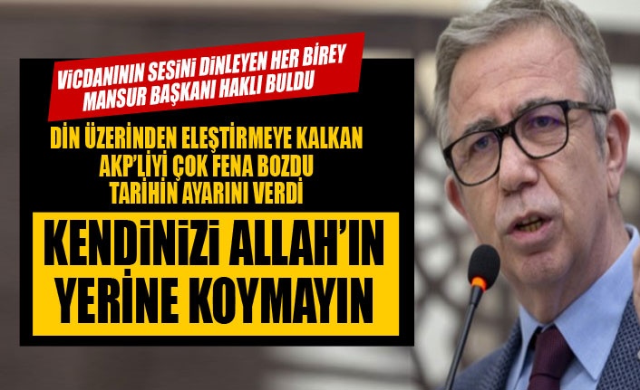 Mansur Yavaş’tan AKP’lilere tarihi ayar: Kendinizi Allah’ın yerine koymayın