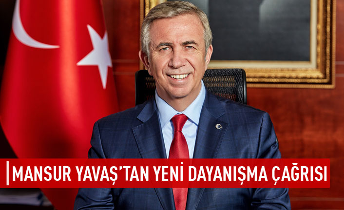 Mansur Yavaş'tan yeni dayanışma çağrısı