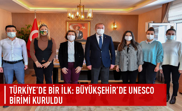 Türkiye'de bir ilk:Büyükşehir'de UNESCO  birimi kuruldu