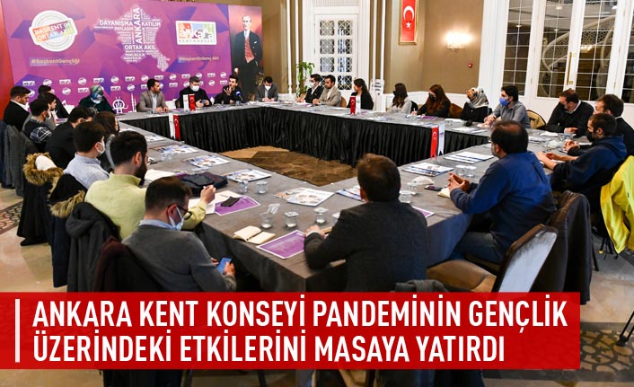 Ankara kent konseyi pandeminin gençlik üzerindeki etkilerini masaya yatırdı