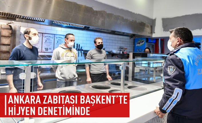 Ankara zabıtası Başkent'te hijyen denetiminde