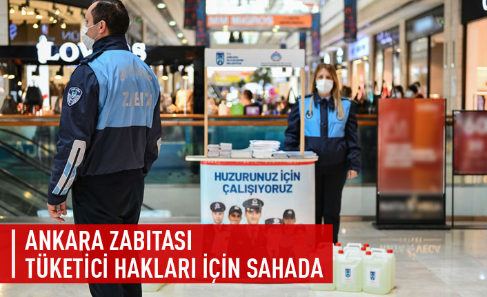 Ankara Zabıtası tüketici hakları için sahada