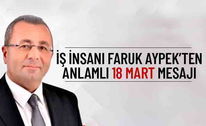 Faruk Aypek’ten 18 Mart mesajı