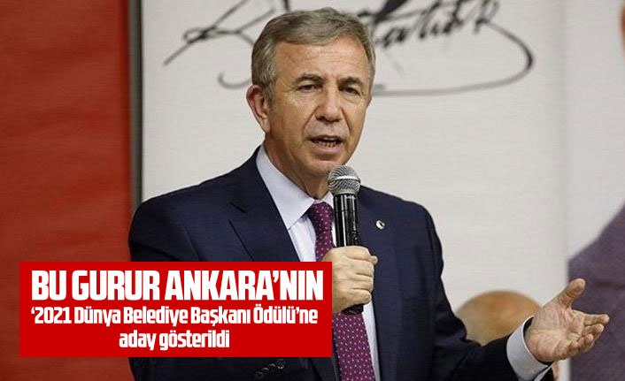 Mansur Yavaş ‘2021 Dünya Belediye Başkanı Ödülü’ne aday gösterildi