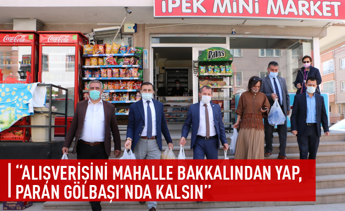 “Alışverişini Mahalle Bakkalından yap, paran Gölbaşı’nda kalsın"