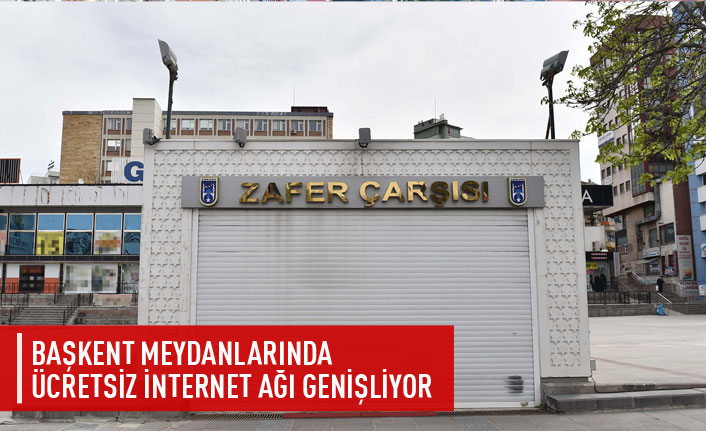 Başkent meydanlarına ücretsiz internet ağı genişliyor