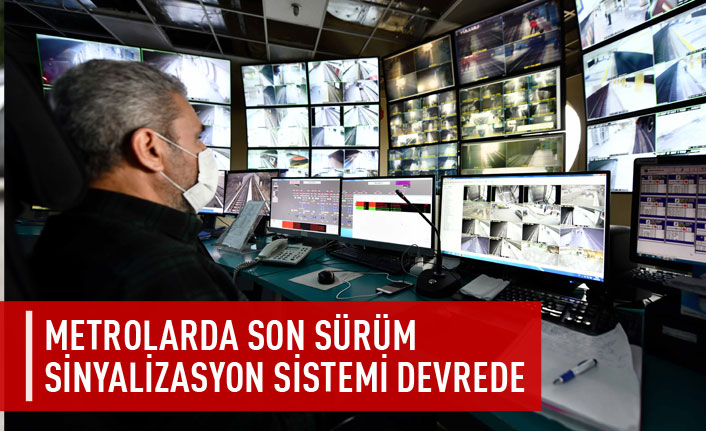 Metrolarda son sürüm sinyalizasyon sistemi devrede