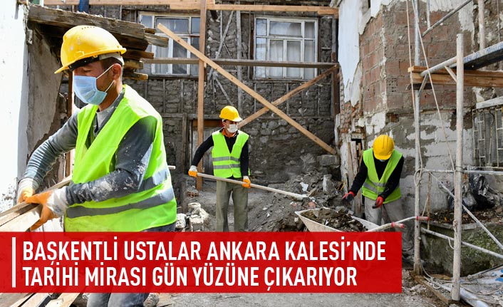 Başkentli ustalar Ankara kalesi'nde tarihi mirası gün yüzüne çıkarıyor