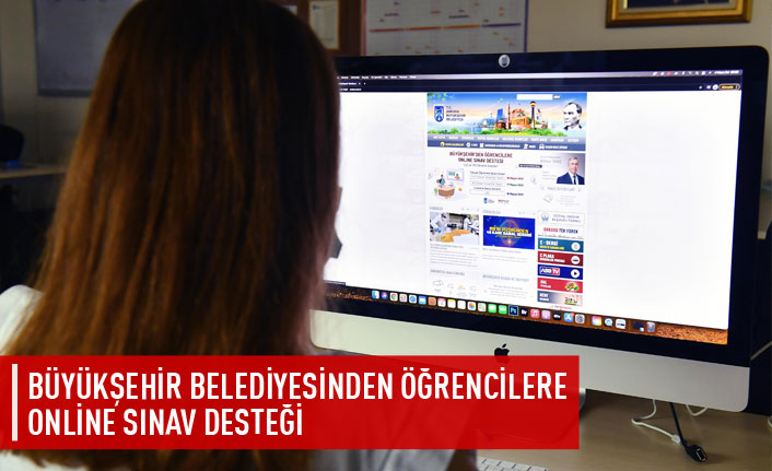 Büyükşehir'den öğrencilere online sınav desteği