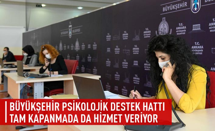 Büyükşehir psikolojik destek hattı tam kapanmada da hizmet veriyor