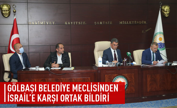 Gölbaşı Belediye Meclisi Yayınladığı Bildiri ile İsrail’i Kınadı