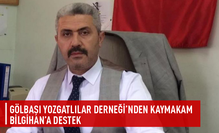 Gölbaşı Yozgatlılar Derneği'nden Kaymakam Bilgihan'a destek