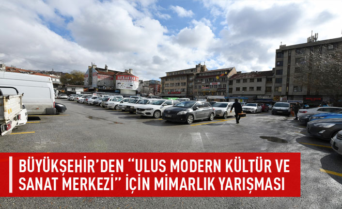 Ulus Modern Kültür ve Sanat Merkezi için yarışma