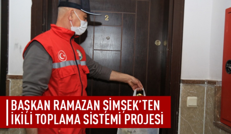 Başkan Ramazan Şimşek’ten İkili Toplama Sistemi Projesi