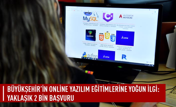 Büyükşehir'in online yazılım eğitimlerine yoğun ilgi: yaklaşık 2 bin başvuru